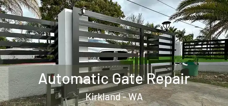 Automatic Gate Repair Kirkland - WA