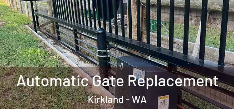  Automatic Gate Replacement Kirkland - WA