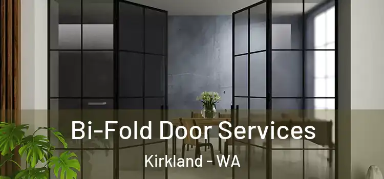 Bi-Fold Door Services Kirkland - WA