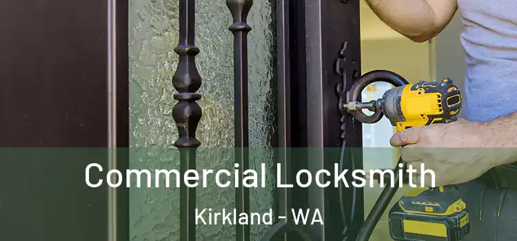 Commercial Locksmith Kirkland - WA