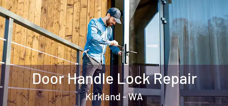  Door Handle Lock Repair Kirkland - WA