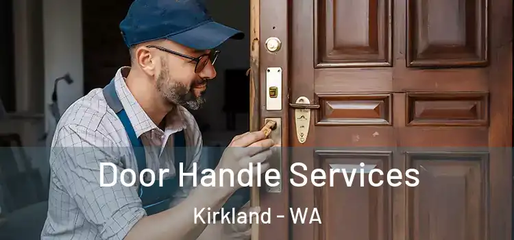 Door Handle Services Kirkland - WA
