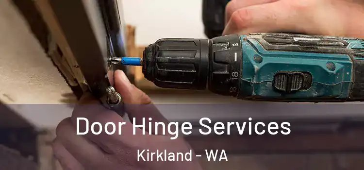 Door Hinge Services Kirkland - WA