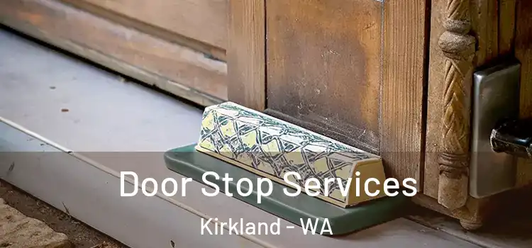 Door Stop Services Kirkland - WA