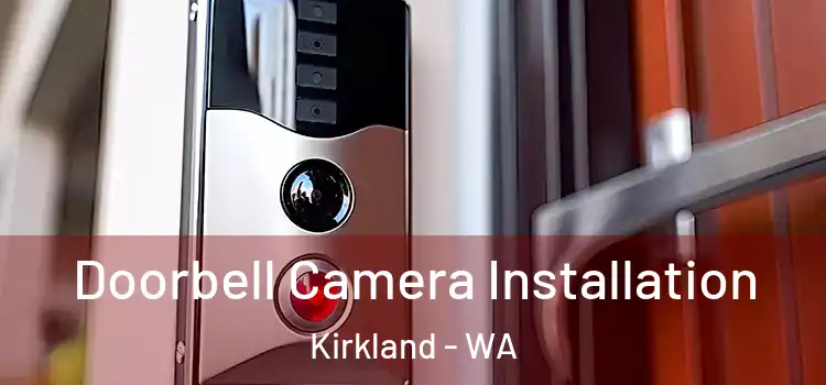  Doorbell Camera Installation Kirkland - WA