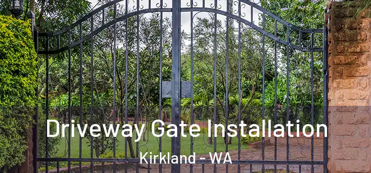 Driveway Gate Installation Kirkland - WA