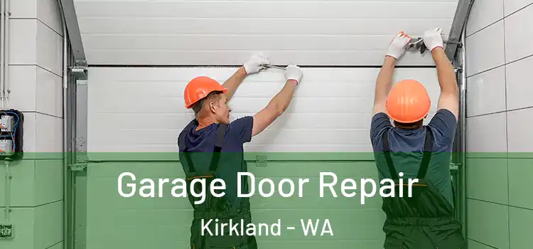  Garage Door Repair Kirkland - WA
