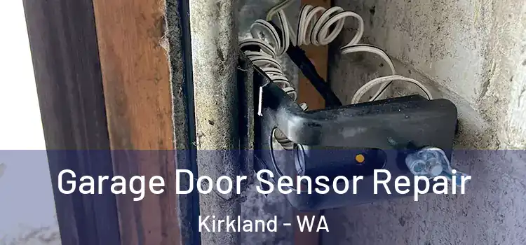  Garage Door Sensor Repair Kirkland - WA