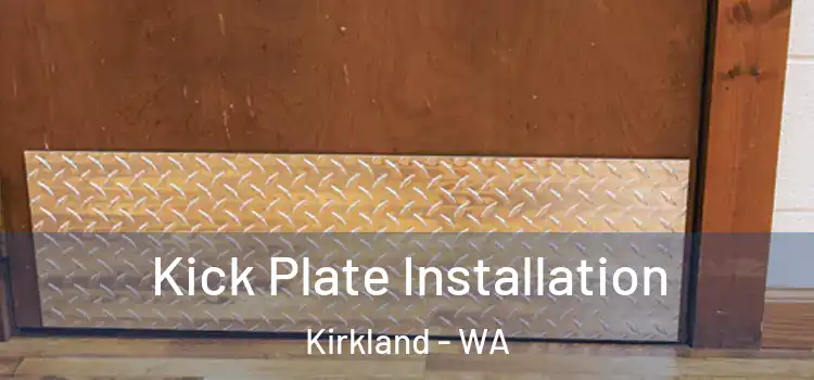 Kick Plate Installation Kirkland - WA