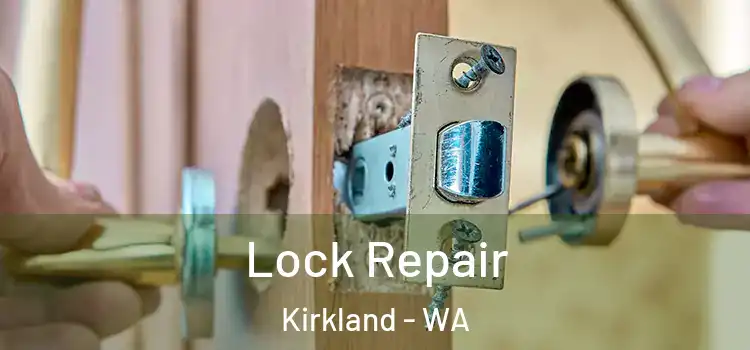 Lock Repair Kirkland - WA