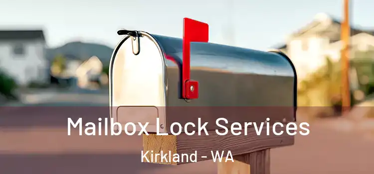 Mailbox Lock Services Kirkland - WA