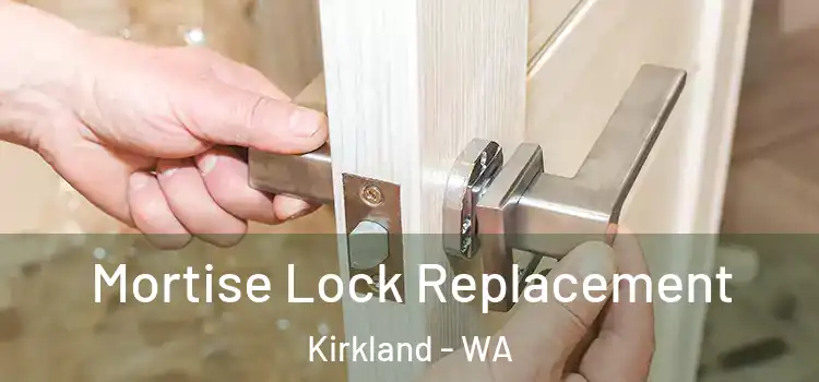 Mortise Lock Replacement Kirkland - WA