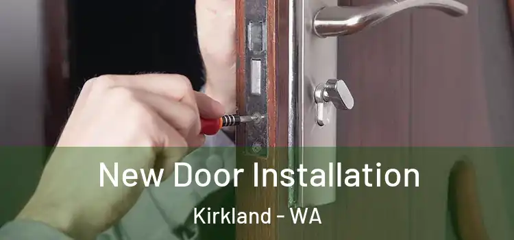 New Door Installation Kirkland - WA