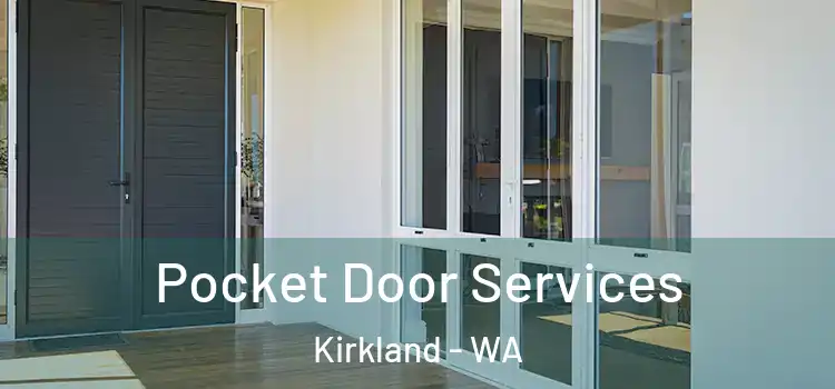 Pocket Door Services Kirkland - WA