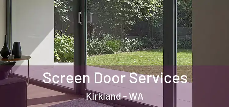 Screen Door Services Kirkland - WA
