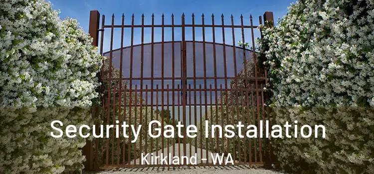  Security Gate Installation Kirkland - WA