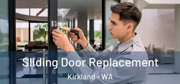 Sliding Door Replacement Kirkland - WA