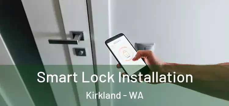 Smart Lock Installation Kirkland - WA