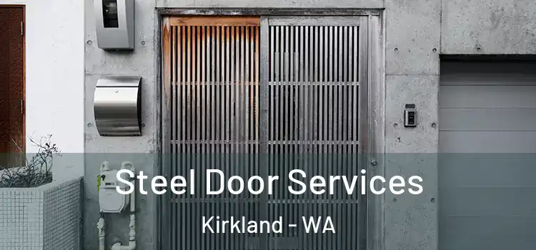  Steel Door Services Kirkland - WA